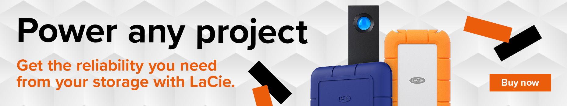 Power any project – Get the reliability you need from your storage with LaCie.