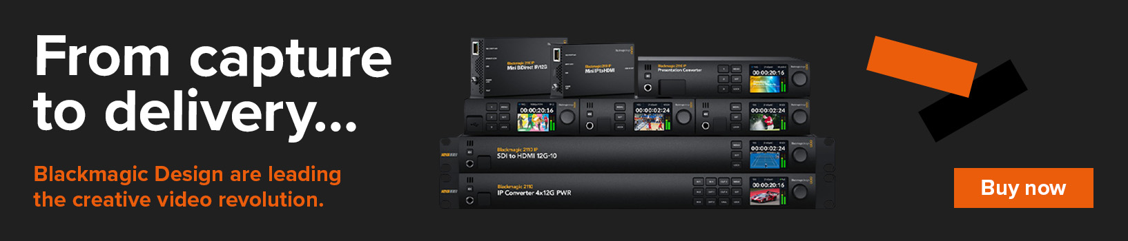 From capture to delivery... Blackmagic Design